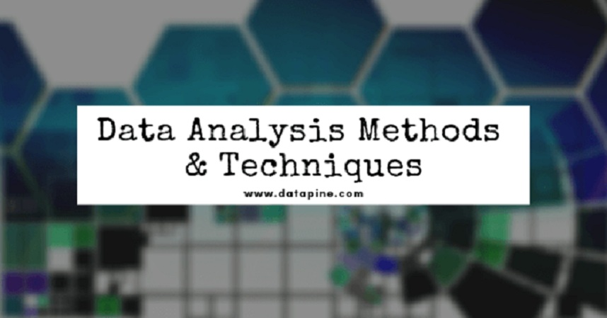 Data Analysis Methods and Techniques